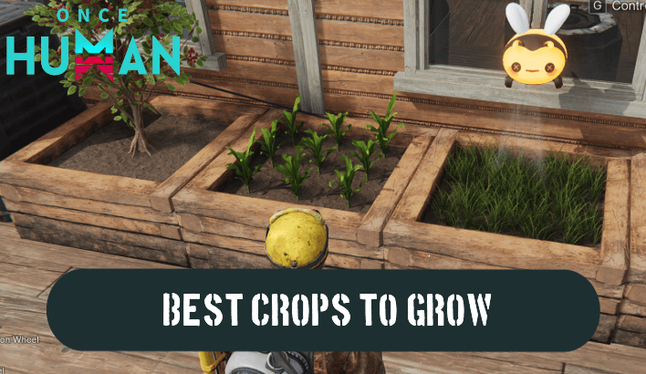 Once Human - Best Crops to Grow