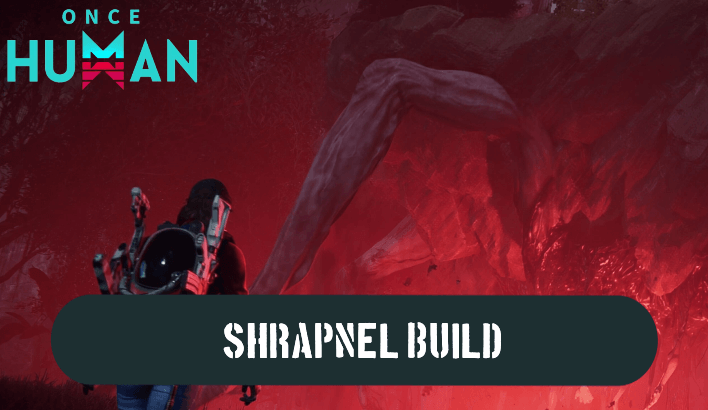 Once Human - Shrapnel Build