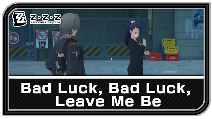 Zenless Zone Zero - Bad Luck, Bad Luck, Leave Me Be Commission Guide
