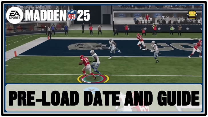 Madden NFL 25 - Pre-Load Date and Guide