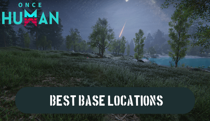 Once Human - Best Base Locations