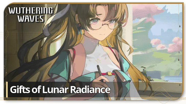 Wuthering Waves - Gifts of Lunar Radiance