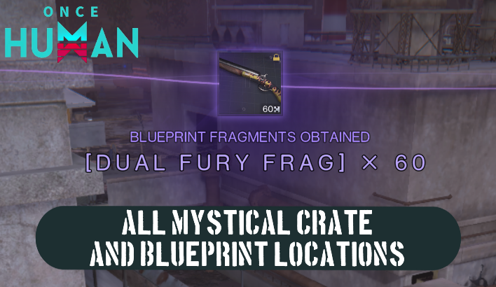 Once Human - All Mystical Crate and Blueprint Locations