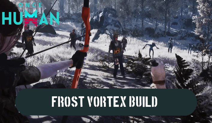 Frost Vortex Build | Once Human｜Game8