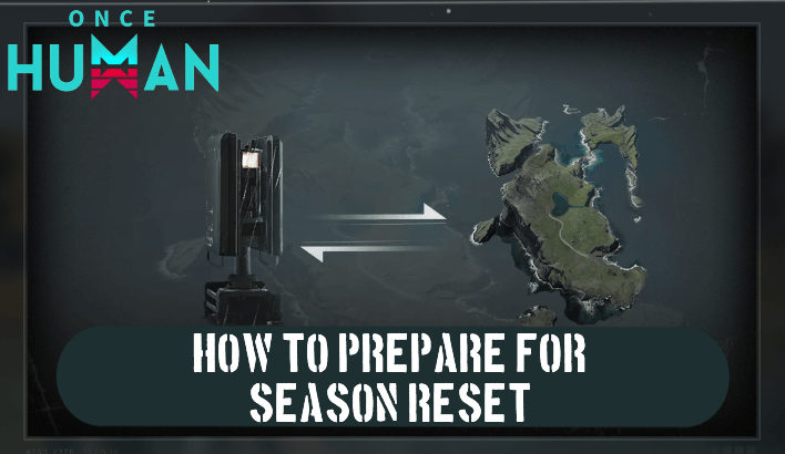 Once Human - How to Prepare For Season Reset