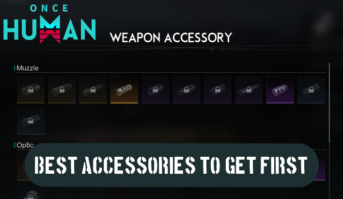 Once Human - Best Weapon Accessories to Get First