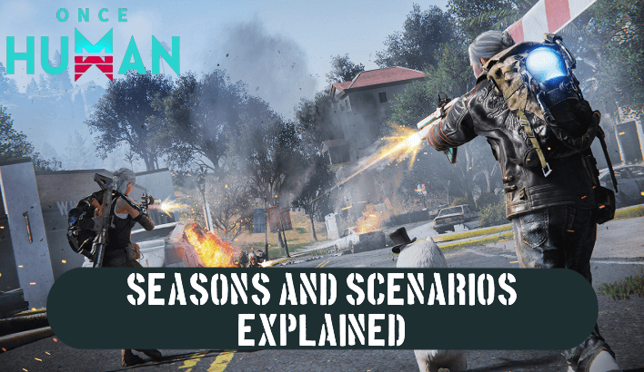 Once Human - Seasons and Scenarios Explained