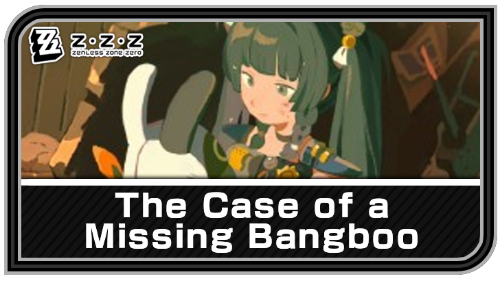 Zenless Zone Zero Case of Missing Bangboo