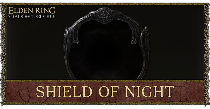 Shield of Night Location, Stats, and Scaling | Elden Ring Shadow 