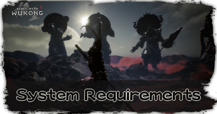 Black Myth Wukong System Requirements