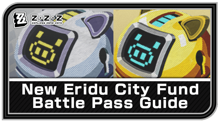 New Eridu City Fund Battle Pass Guide | Zenless Zone Zero (ZZZ)｜Game8