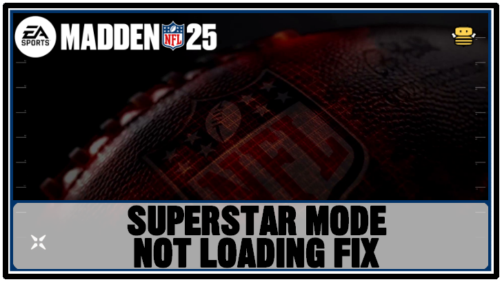 Madden NFL 25 - Superstar Mode Not Loading