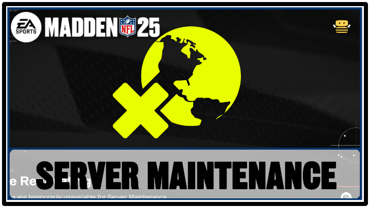 Madden NFL 25 - August 15 Server Maintenance