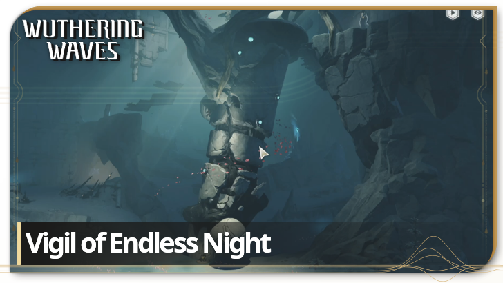 Wuthering Waves - Vigil of Endless Night