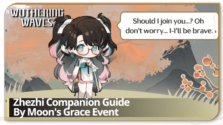 Wuthering Waves - Zhezhi Companion Guide