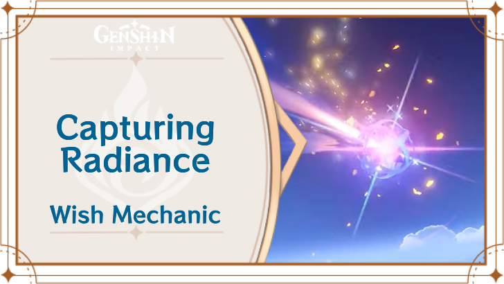 Genshin Impact - Capturing Radiance Wish Mechanic