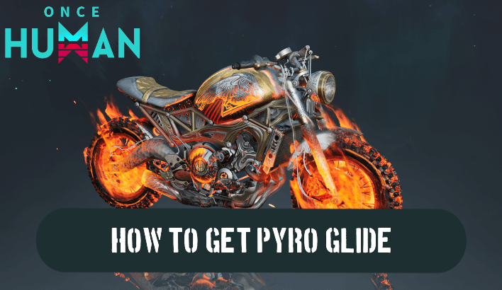 Once Human - How to Get Pyro Glide