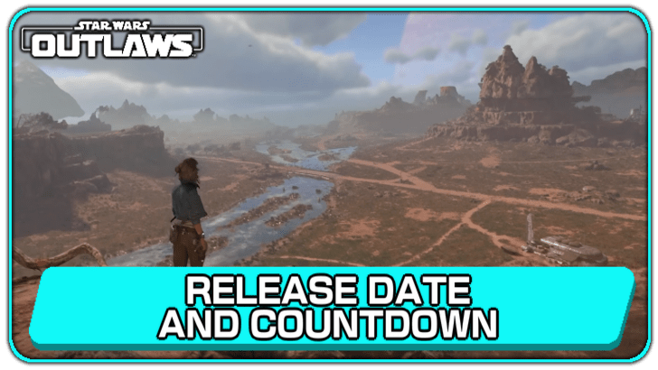 Star Wars Outlaws Release Date and Countdown