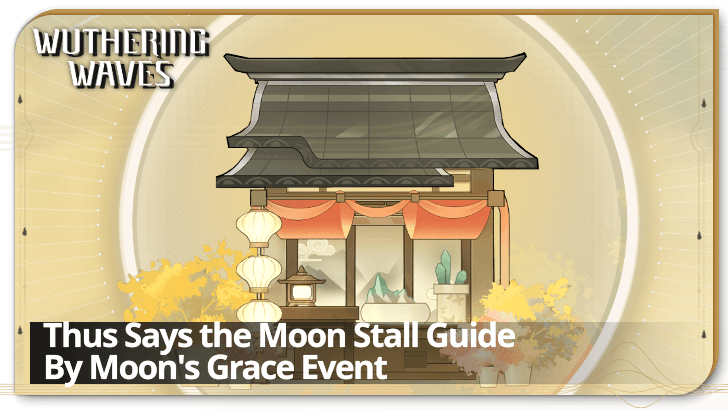 Wuthering Waves - Thus Says the Moon Stall Guide