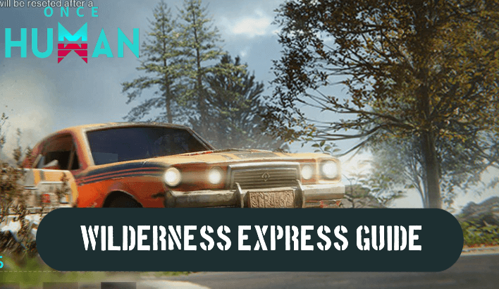 Once Human - Wilderness Express