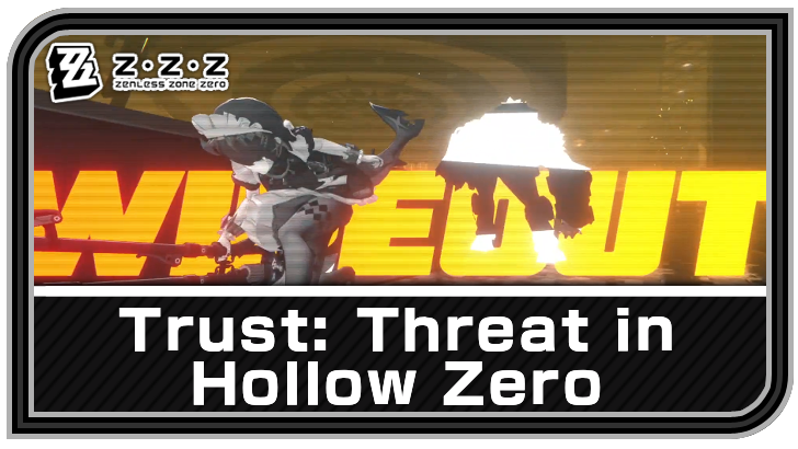 Zenless Zone Zero - Trust: Threat in Hollow Zero Commission Guide