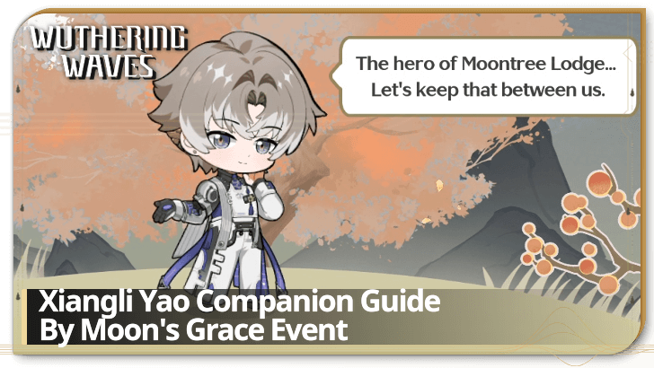 Wuthering Waves - Xiangli Yao Companion Guide