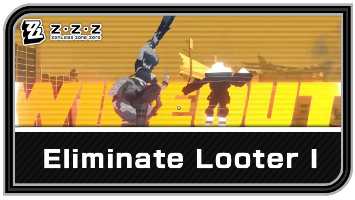 Zenless Zone Zero - Eliminate Looter I Commission Guide