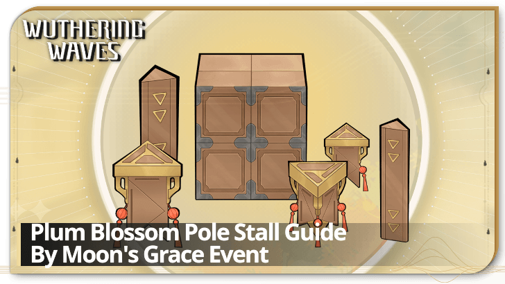 Wuthering Waves - Plum Blossom Pole Stall Guide