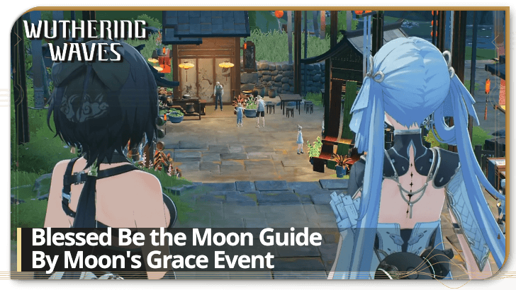 Wuthering Waves - Blessed Be the Moon Guide