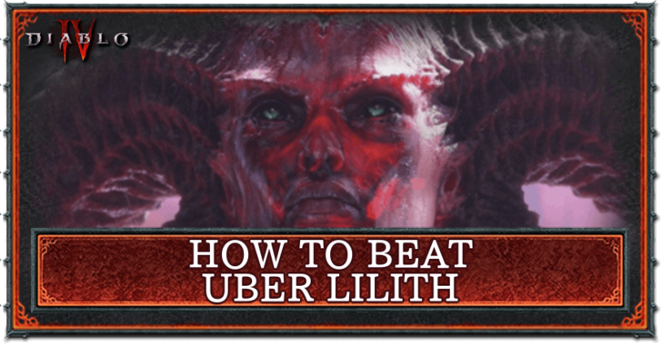 Diablo 4 - Uber Lilith Guide and How to Beat