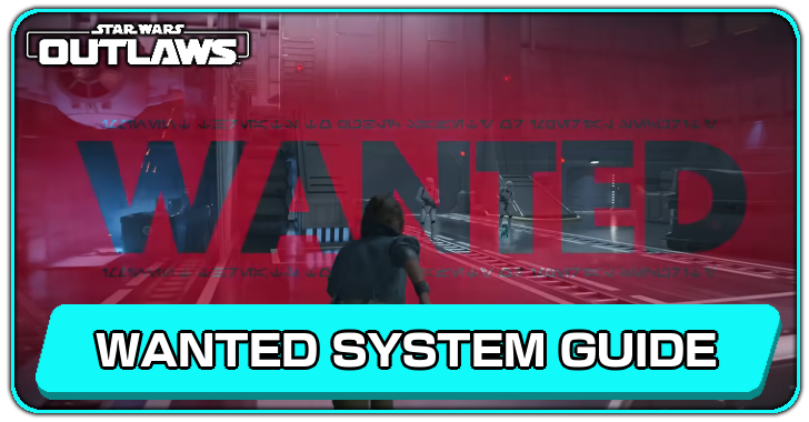 Star Wars Outlaws - Wanted System Guide  (How to Remove Wanted Status)