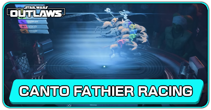 Star Wars Outlaws Canto Fathier Racing and Fixed Races Guide