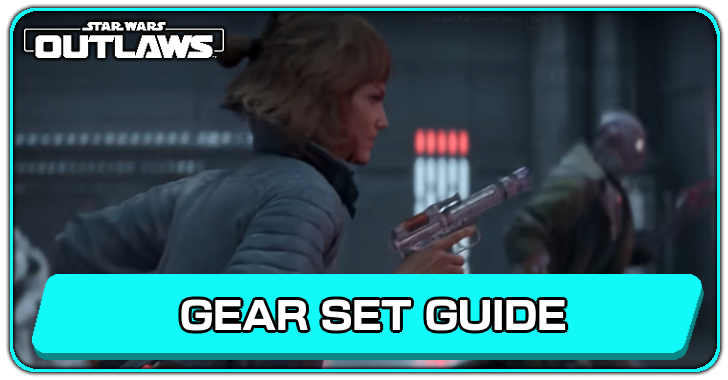 Star Wars Outlaws - Gear Sets and Gear Set Bonuses Guide