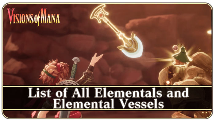 Visions of Mana List of All Elementals and Elemental Vessels