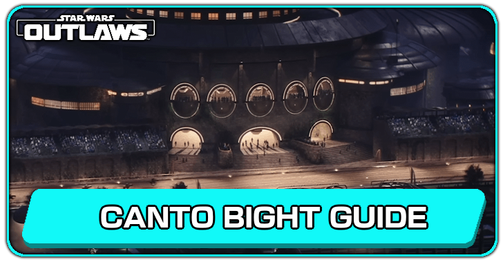 Star Wars Outlaws Canto Bight Guide