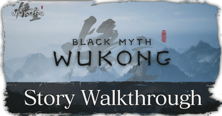 Black Myth Wukong - Story Walkthrough