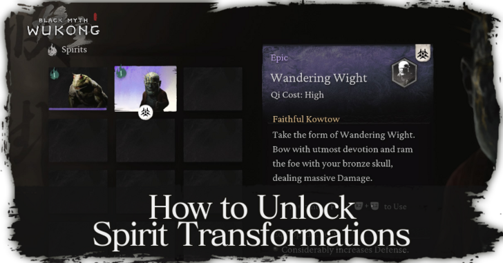 Black Myth Wukong How to Unlock Spirit Transformations