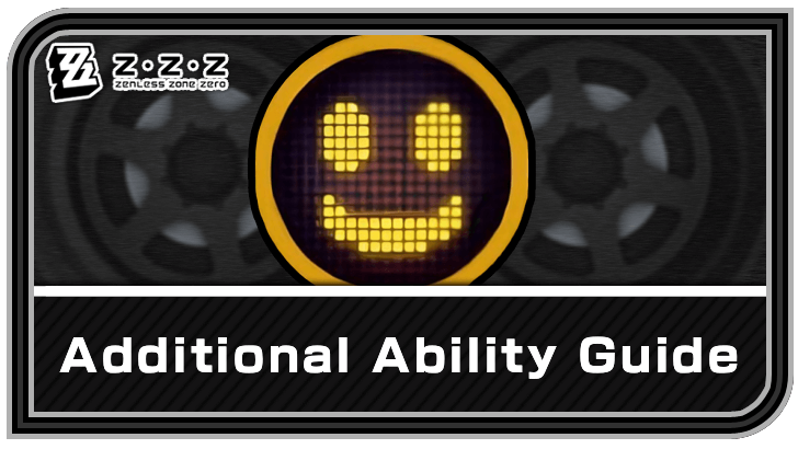 Zenless Zone Zero Additional Ability Guide