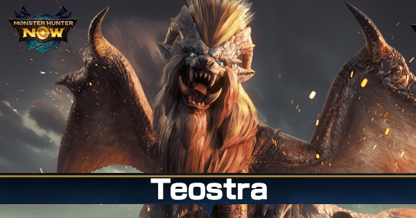 Monster Hunter Now - Teostra Guide Weakness and Materials