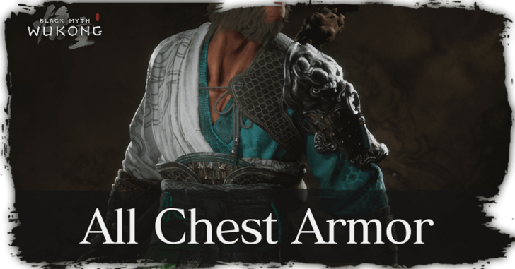 Black Myth Wukong - List of All Chest Armor