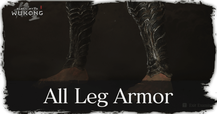 Black Myth Wukong - List of All Leg Armor