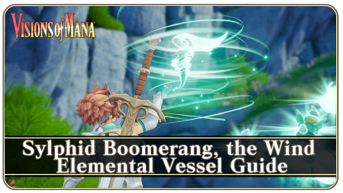 Visions of Mana Sylphid Boomerang, the Wind Elemental Vessel Guide