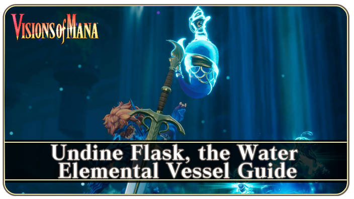 Visions of Mana Undine Flask, the Water Elemental Vessel Guide