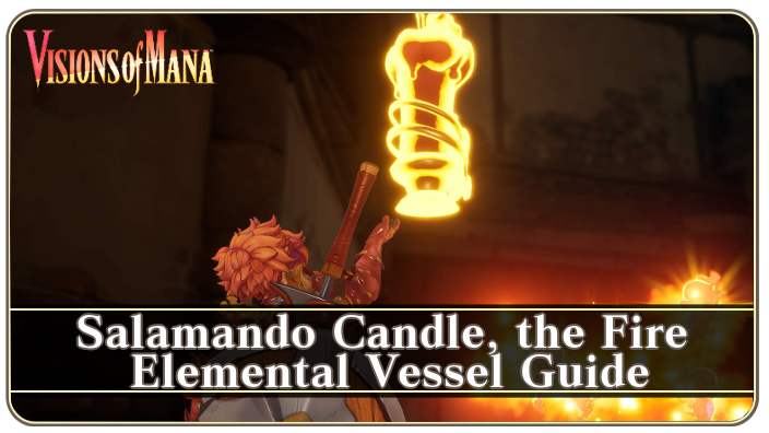 Visions of Mana Salamando Candle, the Fire Elemental Vessel Guide