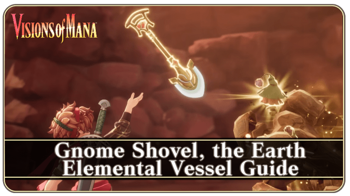 Visions of Mana Gnome Shovel, the Earth Elemental Vessel Guide