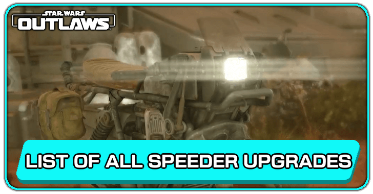 Star Wars Outlaws - List of All Speeder Customization Upgrades