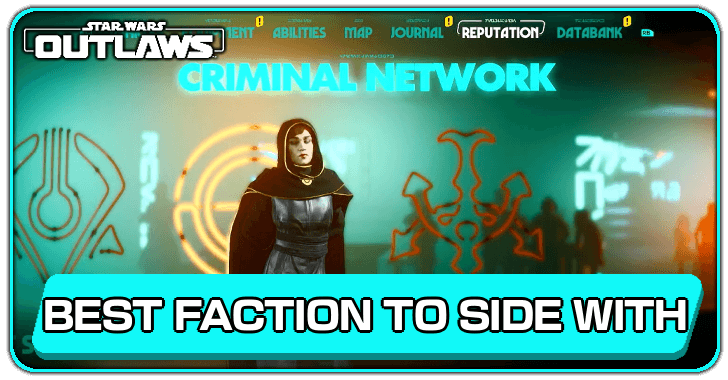 Star Wars Outlaws - Best Faction to Side With