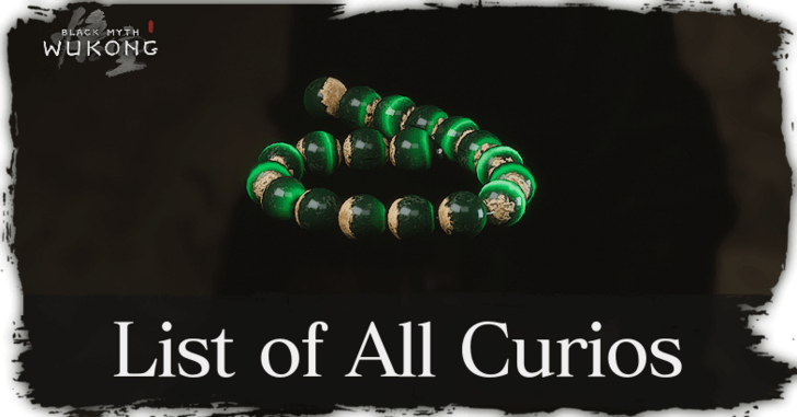 List of All Curios | Black Myth: Wukong｜Game8