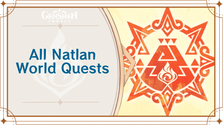 Genshin Impact - All Natlan World Quests