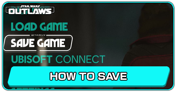 Star Wars Outlaws How to Save